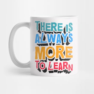 Always More to LEARN Mug